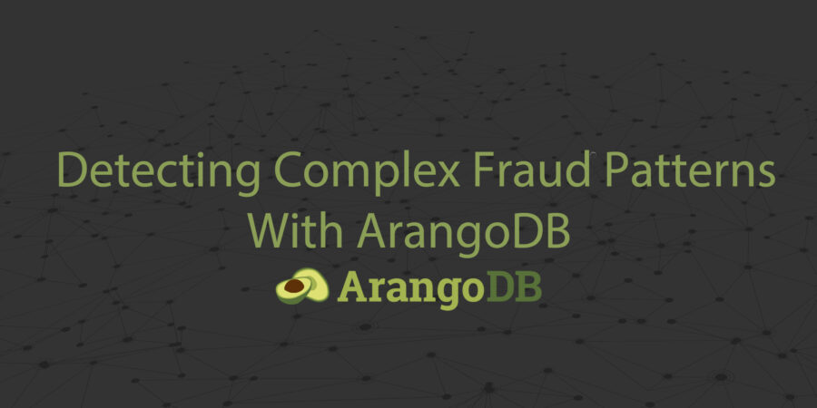 Detecting Complex Fraud Patterns with ArangoDB
